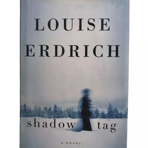 Shadow Tag by Louise Erdrich (2010, Hardcover)